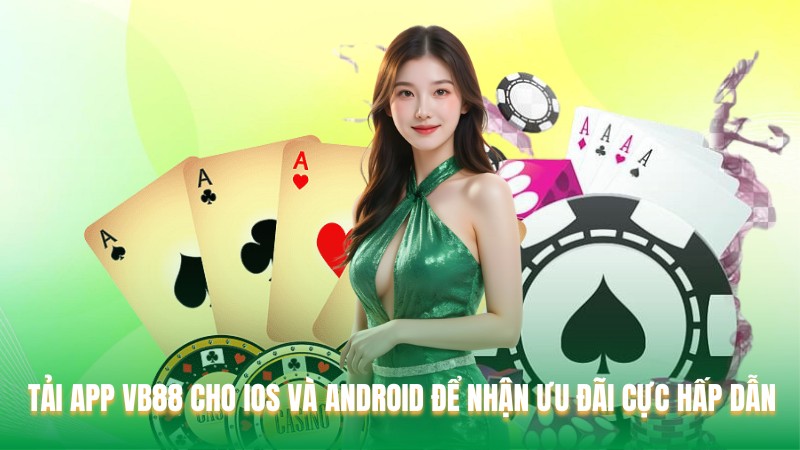 Tải app dành cho Android nhanh và an toàn